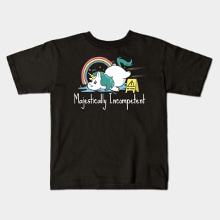 Majestically Incompetent Funny Unicorn Kids T-Shirt